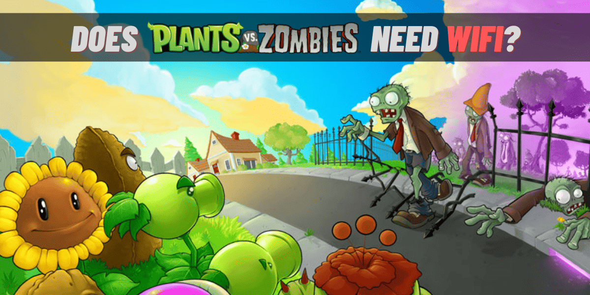 Does Plants vs. Zombies Need WiFi