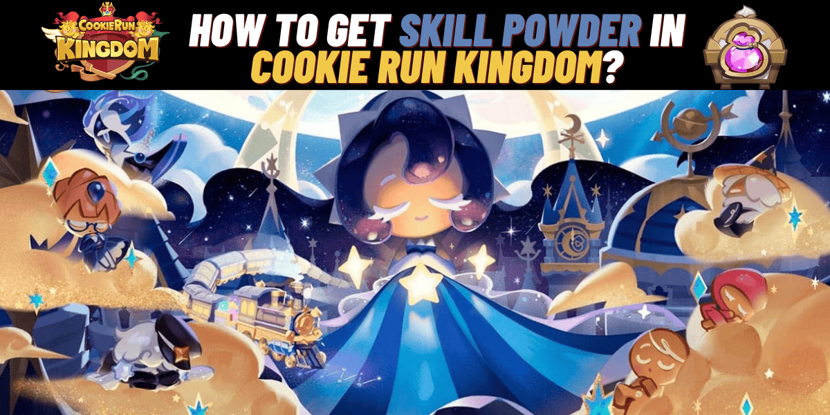 How to get Skill Powder in Cookie Run Kingdom