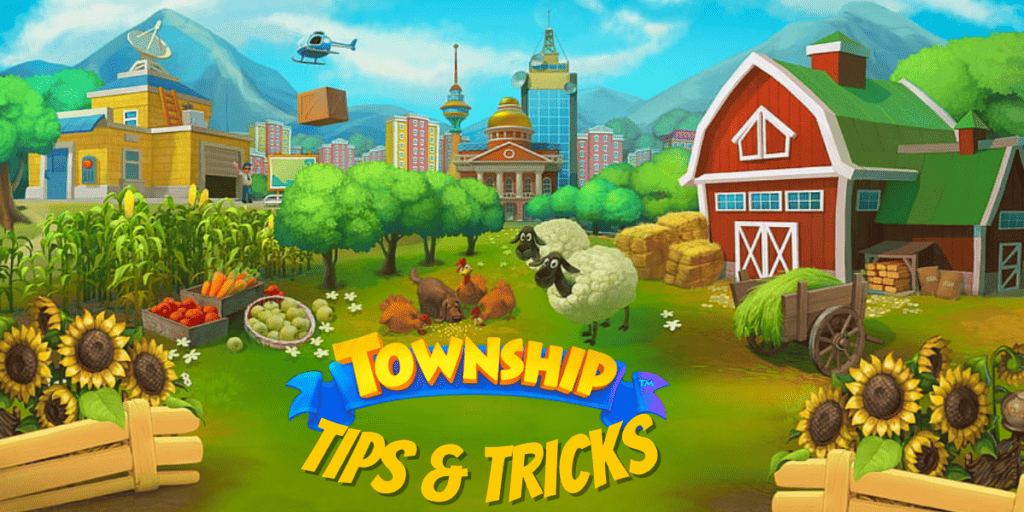  Township Game Tips And Tricks For Beginners