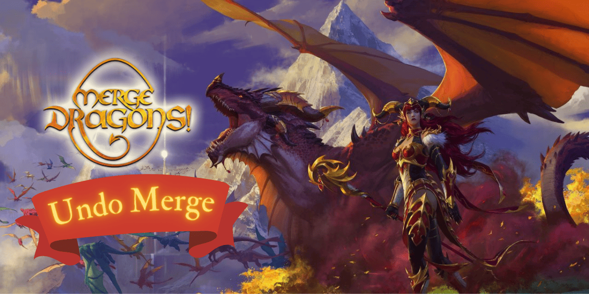 How to Undo Merge in Merge Dragons