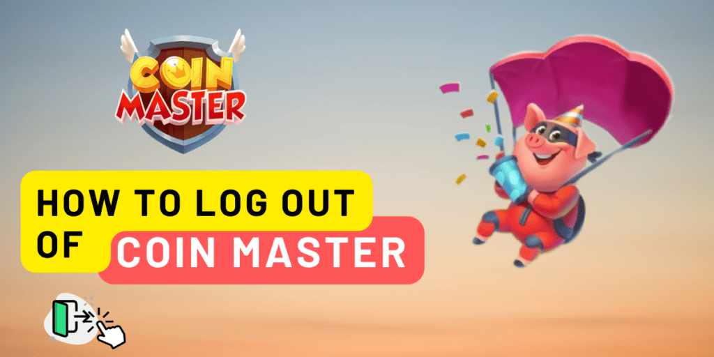 How to Log Out of Coin Master