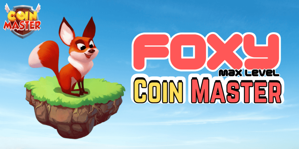 coin master foxy max level