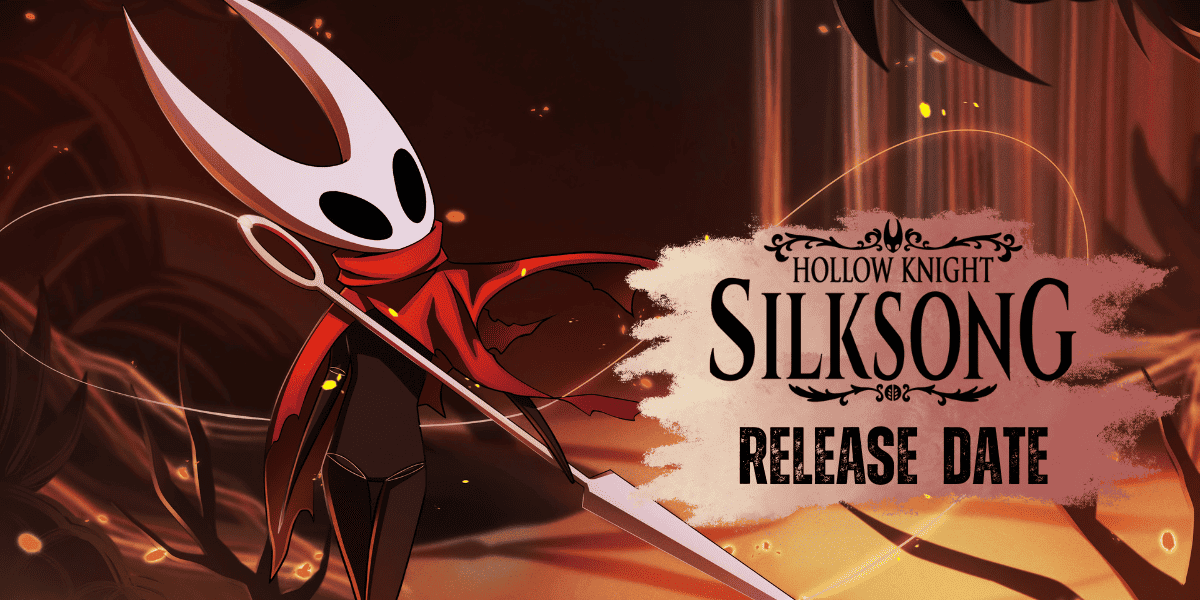 Hollow Knight Silksong Release Date
